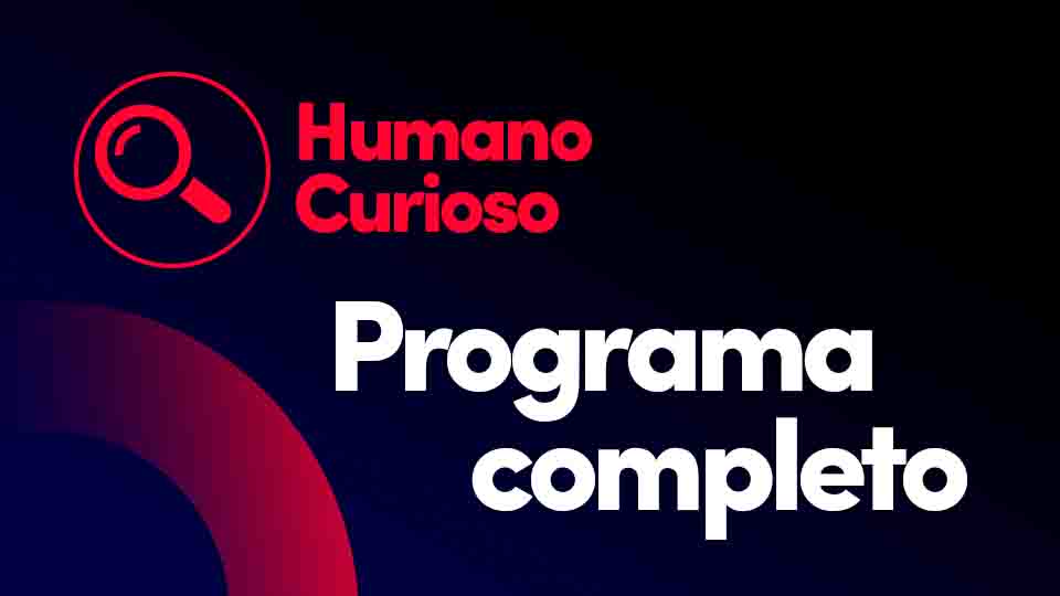 Programa completo del 30/12/2023 —  Programas completos — Humano Curioso | El Espectador 810