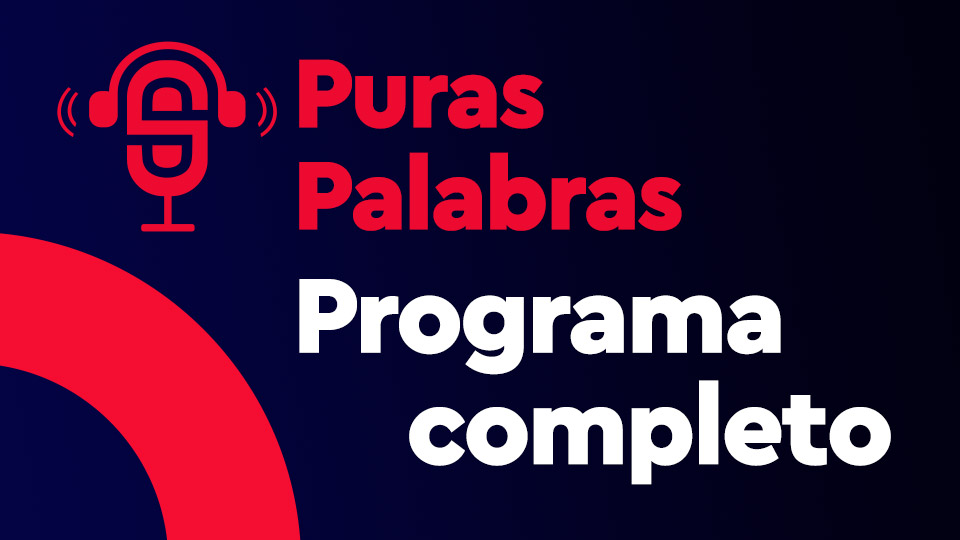 Programa final de la temporada 2023 de Puras Palabras —  Programas completos — Puras Palabras | El Espectador 810